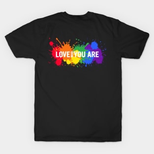 Love Who You Are T-Shirt